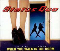 Status Quo : When You Walk in the Room